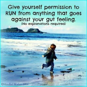 Follow your gut feeling