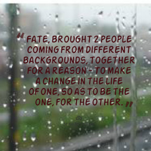 Quotes Picture: fate, brought 2 people coming from different ...