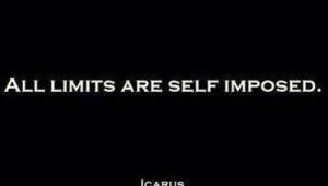 All limits are self imposed