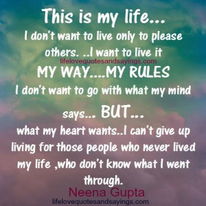 The Way I Want Live My Life Quote