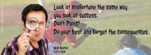 Baseball Quote: Look at misfortune the same way you look at success ...