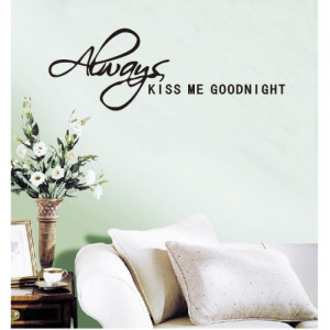 Always Kiss Me Goodnight Wall Quotes