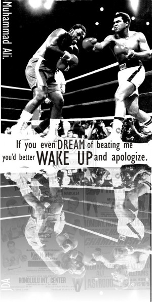 If you even dream of beating me, you'd better wake up and apologize.