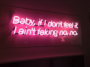 baby, faking, lights, neon, no, pink, quote