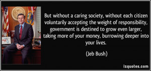 But without a caring society, without each citizen voluntarily ...