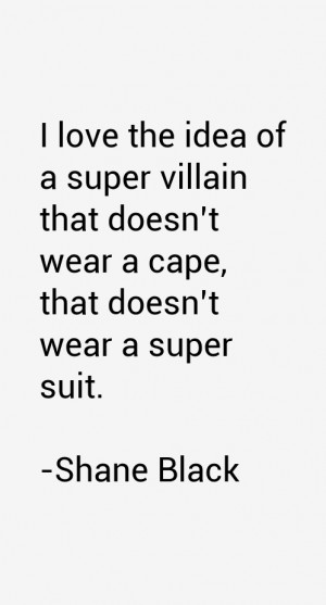 love the idea of a super villain that doesn 39 t wear a cape that