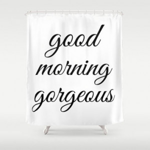Good morning gorgeous funny inspirational hipster quote black and ...