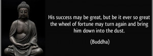 Motivational Buddhist Quote - His Success May Be Great.