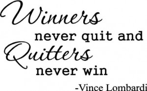 quit and quitters never win 