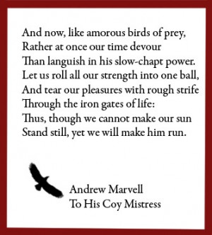 Andrew Marvell To His Coy Mistress - totally one of my favourite poems ...