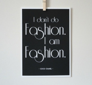 Print Coco Chanel Quote I Don't Do Fashion I am Fashion Archival A4 ...