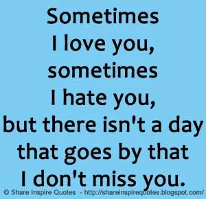 ... don't miss you. | Share Inspire Quotes - Inspiring Quotes | Love