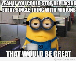 Good morning funny quote with minions