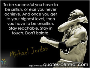 To be successful you have to be selfish, or else you never achieve ...