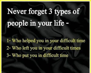 Never forget 3 type of people in your life image quotes and sayings