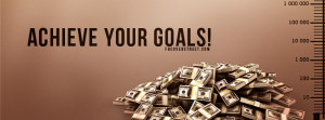 Money Motivation http://fbcoverstreet.com/Facebook-Cover/Achieve-Your ...