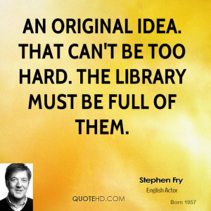 An original idea. That can't be too hard. The library must be full of ...