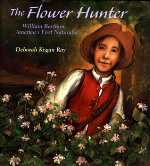 The Flower Hunter: William Bartram, America's First Naturalist ...