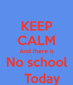 No School Today