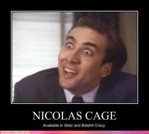 How do you feel about Nicolas Cage's general ability as anactor?