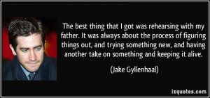 More Jake Gyllenhaal Quotes