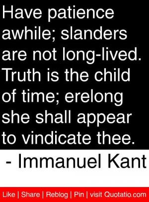 ... shall appear to vindicate thee. - Immanuel Kant #quotes #quotations