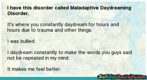 ... esteem - I have this disorder called Maladaptive Daydreaming Disorder