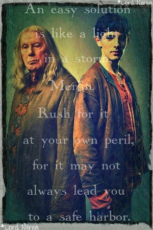 Merlin. Gaius should be everyone's conscience.