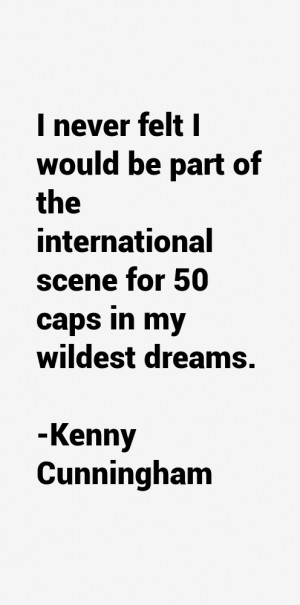 Kenny Cunningham Quotes amp Sayings
