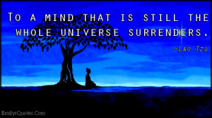 EmilysQuotes.Com - mind, still, calm, universe, surrender, peace, Lao ...