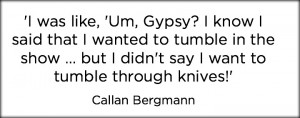 The 'Pippin' Profiles: Callan Bergmann on juggling knives ... and ...