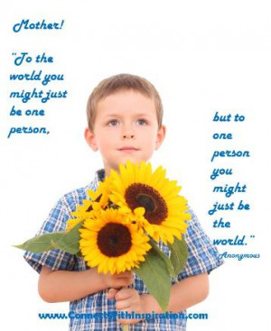 Mother's Day Quotes, Mother You Might Just Be The World, inspirational