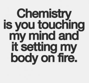 chemistry is you touching my mind