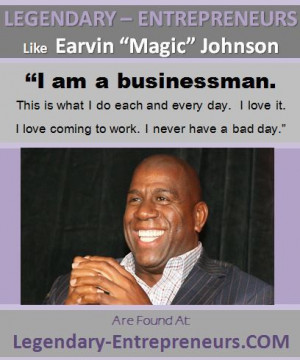 and SEND/rePIN LEGENDARY-ENTREPRENEURS Earvin Magic Johnson QUOTE ...