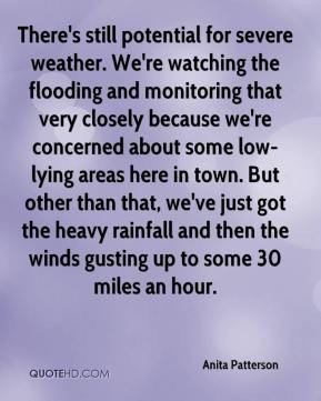 Anita Patterson - There's still potential for severe weather. We're ...