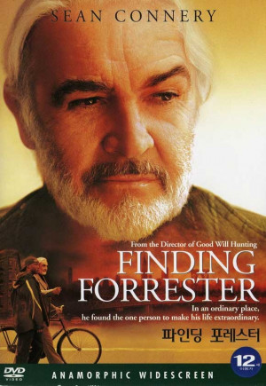 Finding Forrester. You have to see this movie! About writing.