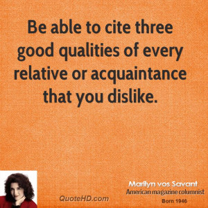 Be able to cite three good qualities of every relative or acquaintance ...