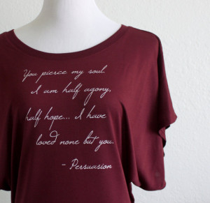 Persuasion Jane Austen Quote Shirt- Literary Quote- Tshirt Women Flowy ...