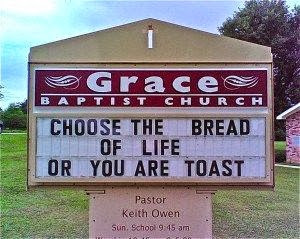 Funny Grace Baptist Church Billboard Sign - Choose the bread of life ...
