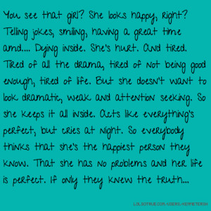 You see that girl? She looks happy, right? Telling jokes, smiling ...
