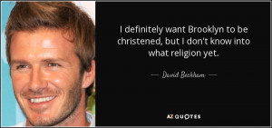 quote-i-definitely-want-brooklyn-to-be-christened-but-i-don-t-know ...