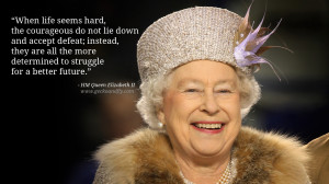 Inspiring Queen Elizabeth II of the United Kingdom Quotes