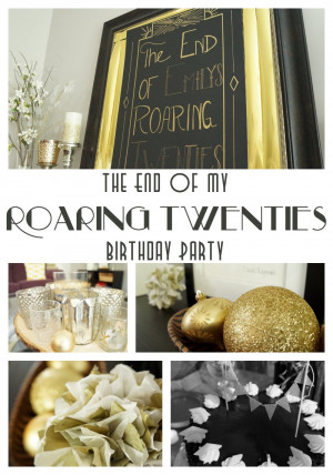 It's the End of my Roaring Twenties! Also known as my 30th birthday ...