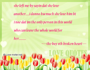 me by sayin dat she love another.....i donno hw much she love him ...