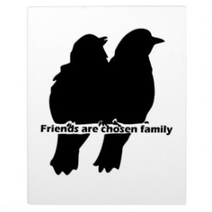Friends are chosen Family Bird Silhouette Quote Photo Plaque