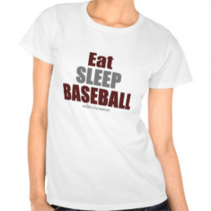 Funny Baseball Saying T-shirts & Shirts