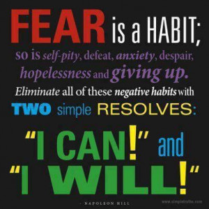 is a habit so is self-pity, defeat, anxiety, despair, hopelessness ...