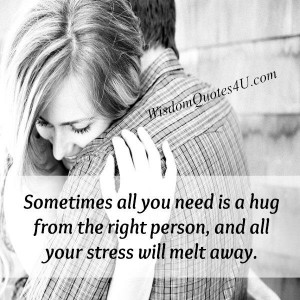 Sometimes, all you need is a Hug from the Right person