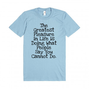More designs in Life Quotes & Slogan Shirts