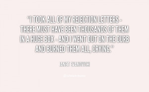 took all of my rejection letters - there must have been thousands of ...